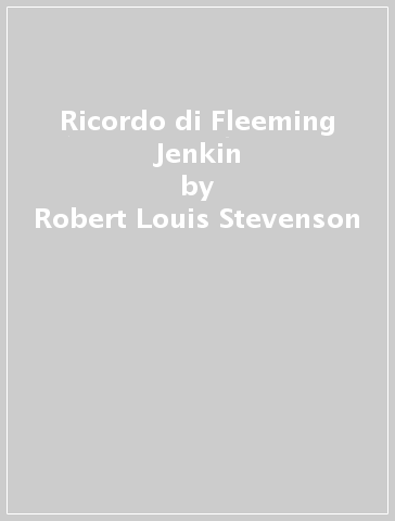 Ricordo di Fleeming Jenkin - Robert Louis Stevenson