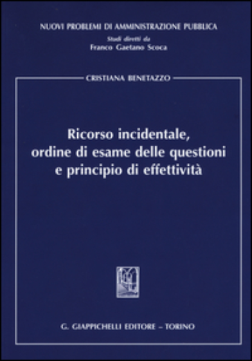 Ricorso incidentale, ordine di esame delle questioni e principio di effettività - Cristiana Benetazzo | 