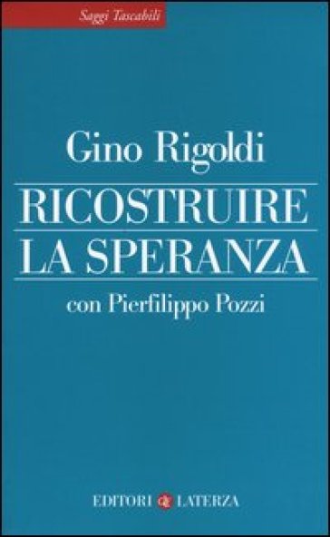 Ricostruire la speranza - Gino Rigoldi - Pierfilippo Pozzi