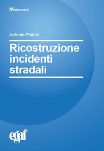 Ricostruzione incidenti stradali - Antonio Pietrini