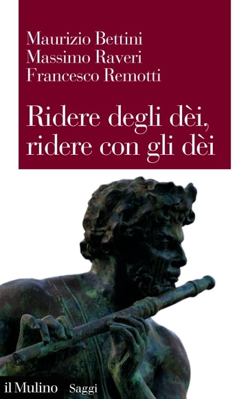 Ridere degli dèi, ridere con gli dèi - Francesco Remotti - Massimo Raveri - Bettini Maurizio