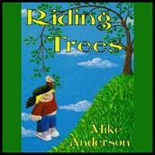 Riding Trees: Denny & I Stories, Volume I