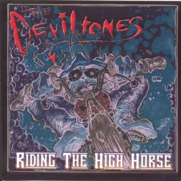 Riding the high horse - DEVILTONES