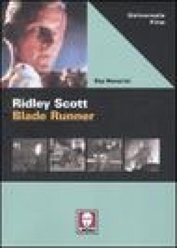 Ridley Scott. Blade Runner. Ediz. illustrata - Roy Menarini