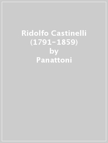 Ridolfo Castinelli (1791-1859) - Panattoni