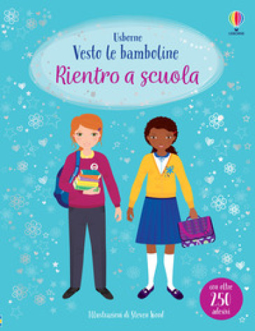 Rientro a scuola. Ediz. a colori - Fiona Watt - Steven Wood