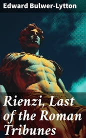 Rienzi, Last of the Roman Tribunes