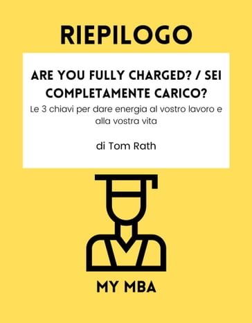 Riepilogo - Are You Fully Charged? / Sei completamente carico? : - My MBA