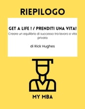 Riepilogo - Get a Life ! / Prenditi una vita! :
