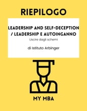 Riepilogo - Leadership and Self-Deception / Leadership e autoinganno: