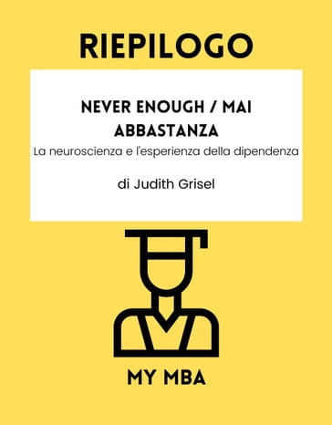 Riepilogo - Never Enough / Mai Abbastanza: - My MBA