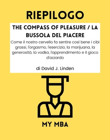 Riepilogo - The Compass of Pleasure / La Bussola del Piacere : - My MBA