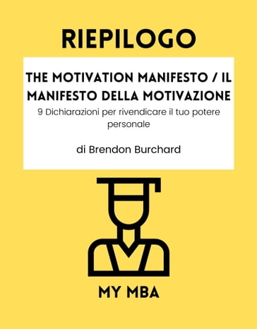 Riepilogo - The Motivation Manifesto / Il Manifesto Della Motivazione: - My MBA