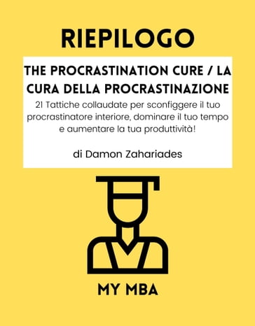 Riepilogo - The Procrastination Cure / La Cura Della Procrastinazione: - My MBA