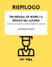 Riepilogo - The Refusal of Work / Il rifiuto del lavoro: