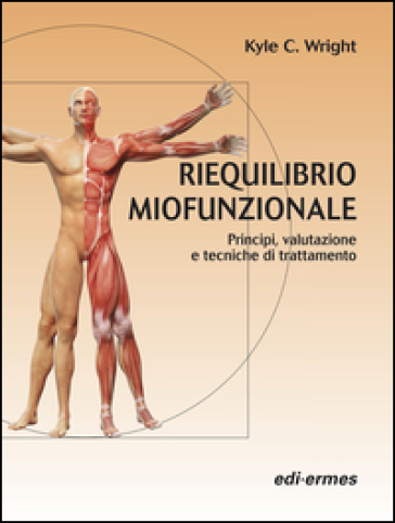 Riequilibrio miofunzionale. Principi, valutazione e tecniche di trattamento - Kyle C. Wright