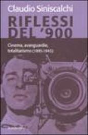 Riflessi del  900. Cinema, avanguardie e totalitarismo (1895-1945)