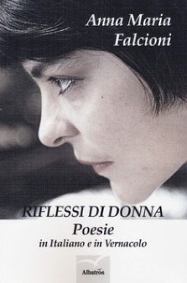 Riflessi di donna - Anna Maria Falcioni