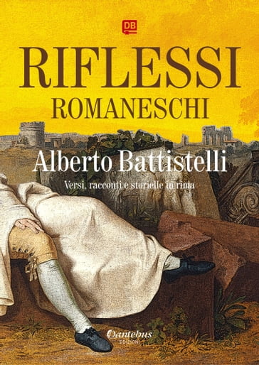 Riflessi romaneschi - Alberto Battistelli
