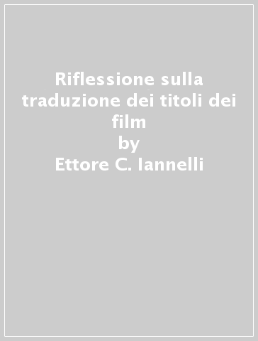 Riflessione sulla traduzione dei titoli dei film - Ettore C. Iannelli