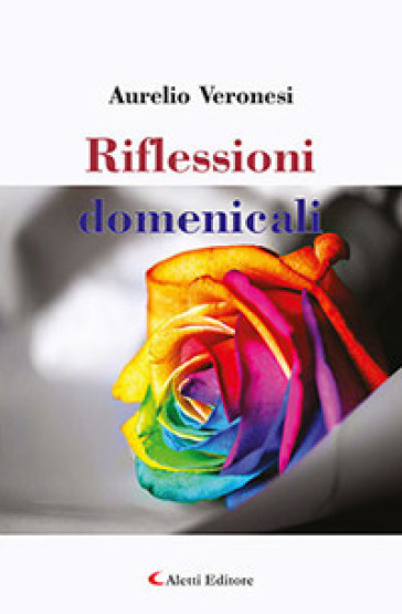 Riflessioni domenicali - Aurelio Veronesi