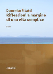 Riflessioni a margine di una vita semplice