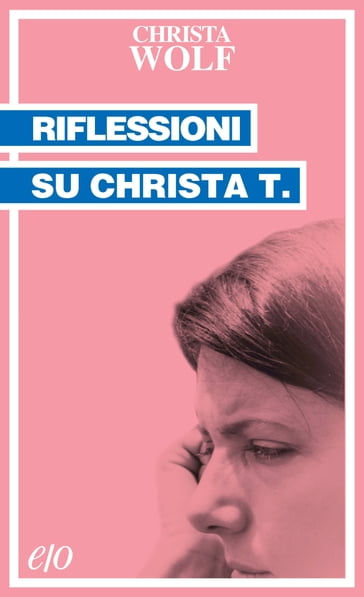Riflessioni su Christa T. - Christa Wolf