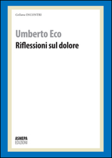 Riflessioni sul dolore - Umberto Eco