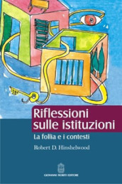 Riflessioni sulle istituzioni. La follia e i contesti