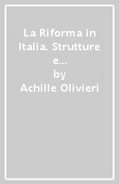 La Riforma in Italia. Strutture e simboli, classi e poteri