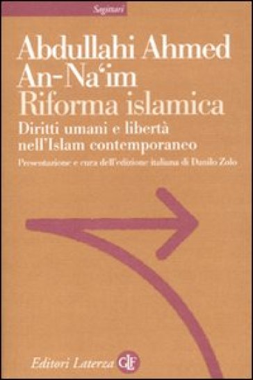 Riforma islamica. Diritti umani e libertà nell'Islam contemporaneo - Abdullahi Ahmed An-Na