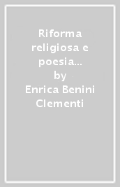 Riforma religiosa e poesia popolare a Venezia nel Cinquecento. Alessandro Caravia