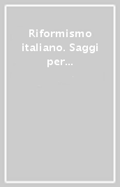 Riformismo italiano. Saggi per Giorgio Ruffolo