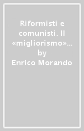 Riformisti e comunisti. Il «migliorismo» nella politica italiana