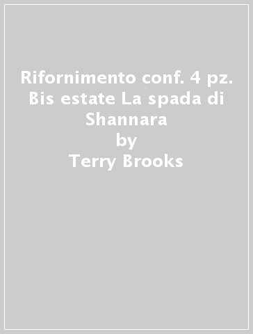 Rifornimento conf. 4 pz. Bis estate La spada di Shannara - Terry Brooks