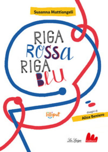Riga rossa, riga blu. Ediz. a colori - Susanna Mattiangeli
