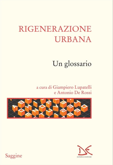 Rigenerazione urbana - Giampiero Lupatelli - Antonio De Rossi