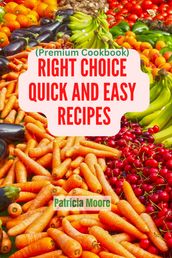 Right Choice Quick And Easy Recipes