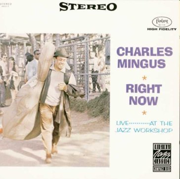 Right now live at the jazz workshop - Charles Mingus