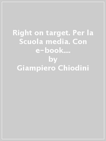 Right on target. Per la Scuola media. Con e-book. Con espansione online. 1. - Giampiero Chiodini | 