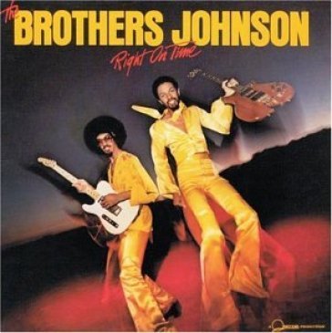 Right on time - The Brothers Johnson