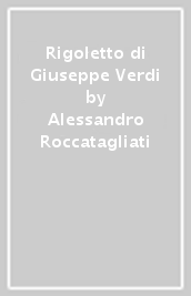 Rigoletto di Giuseppe Verdi