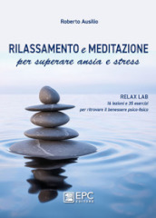Rilassamento e meditazione per superare ansia e stress