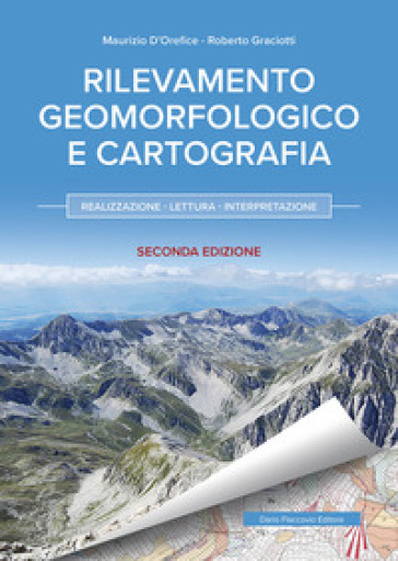 Rilevamento geomorfologico e cartografia. Realizzazione, lettura, interpretazione - Maurizio D