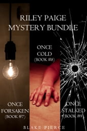 Riley Paige Mystery Bundle: Once Forsaken (#7), Once Cold (#8) and Once Stalked (#9)