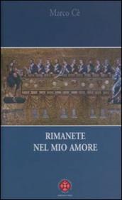 Rimanete nel mio amore. Meditazioni sul Vangelo di Giovanni