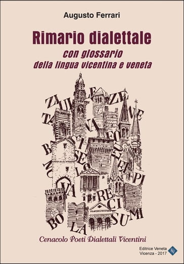 Rimario dialettale con glossario della lingua vicentina e veneta - Augusto Ferrari