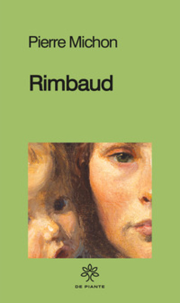 Rimbaud - Pierre Michon