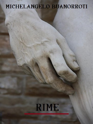 Rime - Michelangelo Buonarroti