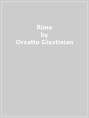 Rime - Orsatto Giustinian
